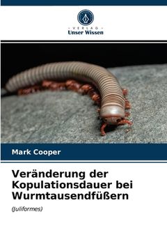 portada Veränderung der Kopulationsdauer bei Wurmtausendfüßern (in German)