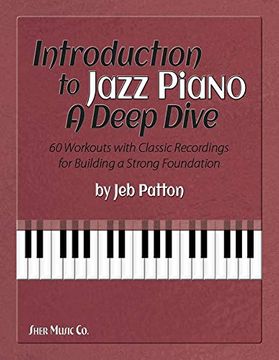 portada Introduction to Jazz Piano: A Deep Dive: 60 Workouts With Classic Recordings for Building a Strong Foundation (en Inglés)