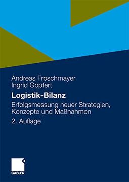 portada Logistik-Bilanz: Erfolgsmessung Neuer Strategien, Konzepte und Maßnahmen (en Alemán)