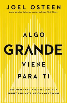 portada Algo Grande Viene Para ti: Descubre la Ruta que te Lleva a un Futuro Brillante, Mejor y más Grande (in Spanish)
