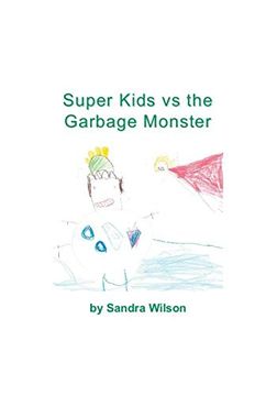 portada Super Kids vs the Garbage Monster (Super Kids Save the World) (en Inglés)