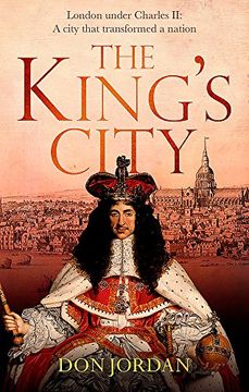 portada The King's City: London under Charles II: A city that transformed a nation – and created modern Britain