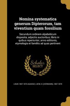 portada Nomina systematica generum Dipterorum, tam viventium quam fossilium: Secundum ordinem alpabeticum disposita, adjectis auctoribus, libris in quibus rep (en Latin)