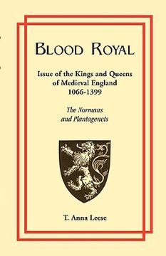 portada blood royal: issue of the kings and queens of medieval 1066-1399: the normans and plantagenets