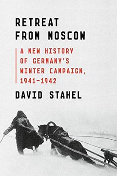 portada Retreat From Moscow: A new History of Germany'S Winter Campaign, 1941-1942 