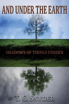 portada And Under The Earth: Shadows of Things Unseen (in English)