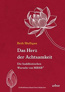 portada Das Herz der Achtsamkeit: Die Buddhistischen Wurzeln von Mbsr (en Alemán)