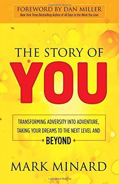 portada The Story of You: Transforming Adversity into Adventure, Taking Your Dreams to the Next Level and Beyond