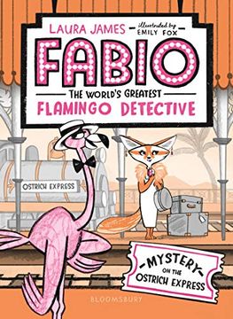 portada Fabio the World's Greatest Flamingo Detective: Mystery on the Ostrich Express (in English)