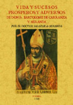 portada Vida y sucesos prósperos y adversos de D. FR. Bartolomé de Carranza y Miranda, Arzobispo de Toledo
