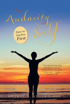 portada The Audacity of Self: Dare to Put You First (en Inglés)
