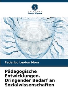 portada Pädagogische Entwicklungen. Dringender Bedarf an Sozialwissenschaften (en Alemán)