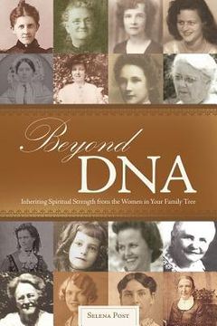portada Beyond DNA: Inheriting Spiritual Strength from the Women in Your Family Tree (en Inglés)