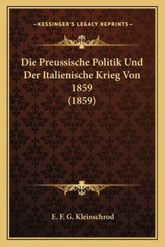 portada Die Preussische Politik Und Der Italienische Krieg Von 1859 (1859) (en Alemán)