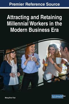 portada Attracting and Retaining Millennial Workers in the Modern Business era (Advances in Human Resources Management and Organizational Development) 