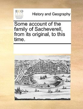 portada some account of the family of sacheverell, from its original, to this time. (en Inglés)