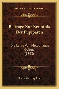 portada Beitrage Zur Kenntnis Der Pupiparen: Die Larve Von Melophagus Ovinus (1893) (in German)