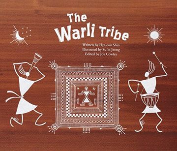 portada The Warli Tribe: The First Agricultural Society (India) (Economy and Culture Storybooks) (en Inglés)