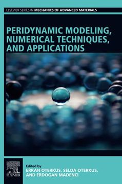 portada Peridynamic Modeling, Numerical Techniques, and Applications (Elsevier Series in Mechanics of Advanced Materials) (en Inglés)