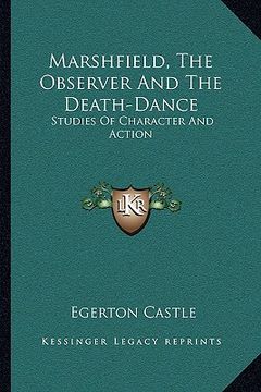portada marshfield, the observer and the death-dance: studies of character and action
