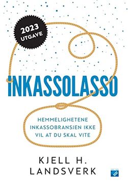 portada Inkassolasso: Hemmelighetene Inkassobransjen Ikke Vil at Du Skal Vite (in Noruego)