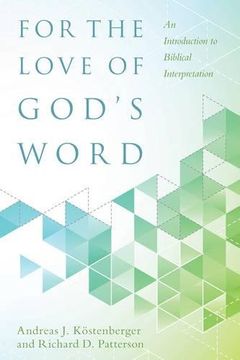 portada For the Love of God's Word: An Introduction to Biblical Interpretation