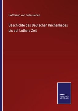 portada Geschichte des Deutschen Kirchenliedes bis auf Luthers Zeit (en Alemán)