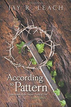 portada According to Pattern: Understanding the Deeper Truths of god 