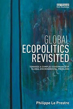 portada Global Ecopolitics Revisited: Towards a complex governance of global environmental problems
