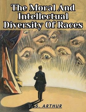portada The Moral And Intellectual Diversity Of Races (en Inglés)