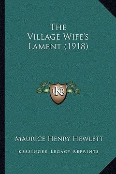 portada the village wife's lament (1918) (en Inglés)