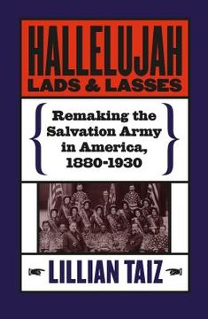 portada hallelujah lads and lasses: remaking the salvation army in america, 1880-1930