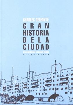 portada Gran Historia de la Ciudad: De Mesopotamia a Estados Unidos (in Spanish)