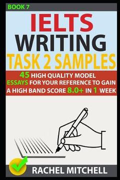 portada Ielts Writing Task 2 Samples: 45 High-Quality Model Essays for Your Reference to Gain a High Band Score 8.0+ in 1 Week (Book 7) (in English)