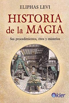 portada Historia de la Magia: Sus Procedimientos, Ritos y Misterios (in Spanish)