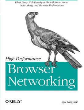 portada High Performance Browser Networking: What Every web Developer Should Know About Networking and web Performance (in English)