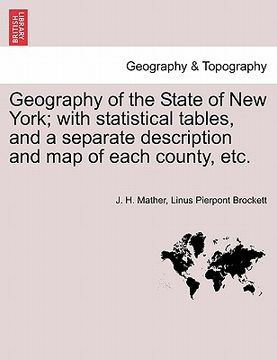 portada geography of the state of new york; with statistical tables, and a separate description and map of each county, etc. (en Inglés)