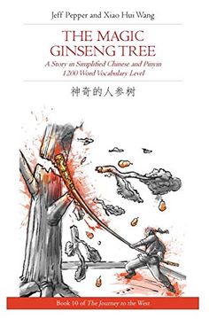 portada The Magic Ginseng Tree: A Story in Simplified Chinese and Pinyin, 1200 Word Vocabulary Level: 10 (Journey to the West (in Simplified Chinese)) (in English)