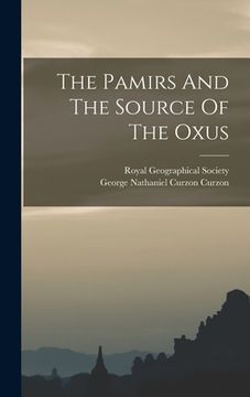 portada The Pamirs And The Source Of The Oxus