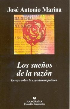 portada Los Sueños de la Razón: (Ensayo Sobre la Experiencia Política) (Argumentos) (in Spanish)