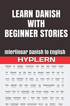 portada Learn Danish With Beginner Stories: Interlinear Danish to English (Learn Danish With Interlinear Stories for Beginners and Advanced Readers) (in English)