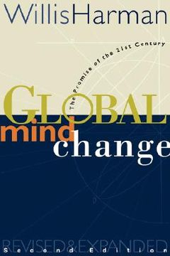 portada Global Mind Change: The Promise of the 21St Century (en Inglés)