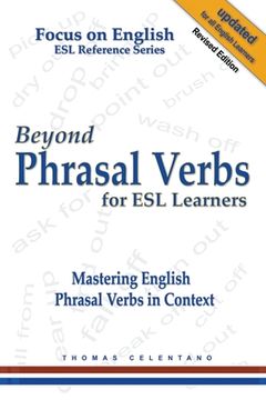 portada Beyond Phrasal Verbs for ESL Learners: Mastering English Phrasal Verbs in Context (en Inglés)
