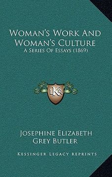 portada woman's work and woman's culture: a series of essays (1869) (in English)