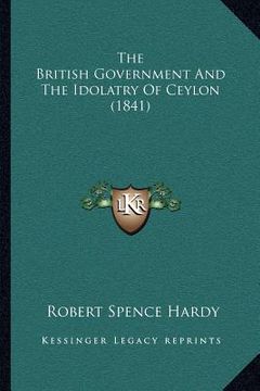 portada the british government and the idolatry of ceylon (1841)
