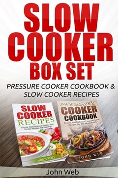 portada Slow Cooker: Slow Cooker Box Set - Pressure Cooker Cookbook & Slow Cooker Recipes (en Inglés)