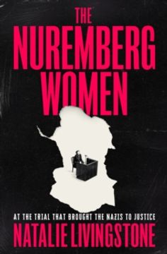 portada The Nuremberg Women: At the Trial that Brought the Nazis to Justice