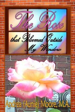 portada The Rose that Bloomed Outside my Window (en Inglés)