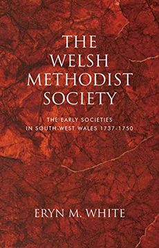 portada The Welsh Methodist Society: The Early Societies in South-West Wales 1737-1750 (en Inglés)
