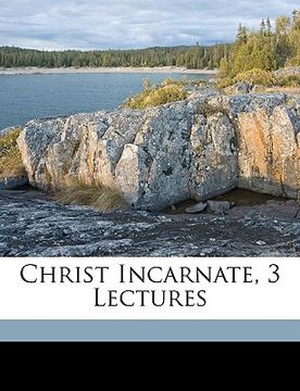 portada christ incarnate, 3 lectures (en Inglés)